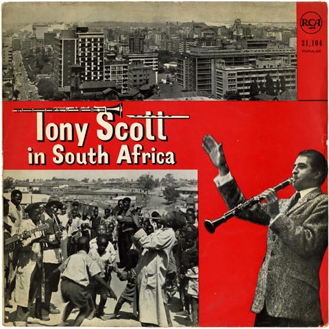 Tony Scott with The Tony Scott South African Quartet and The Alexandra Dead End Kids - Tony Scott in South Africa